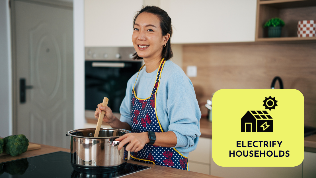 Photo of a person looking at camera stirring pot on induction cooktop with text: Electrify Households