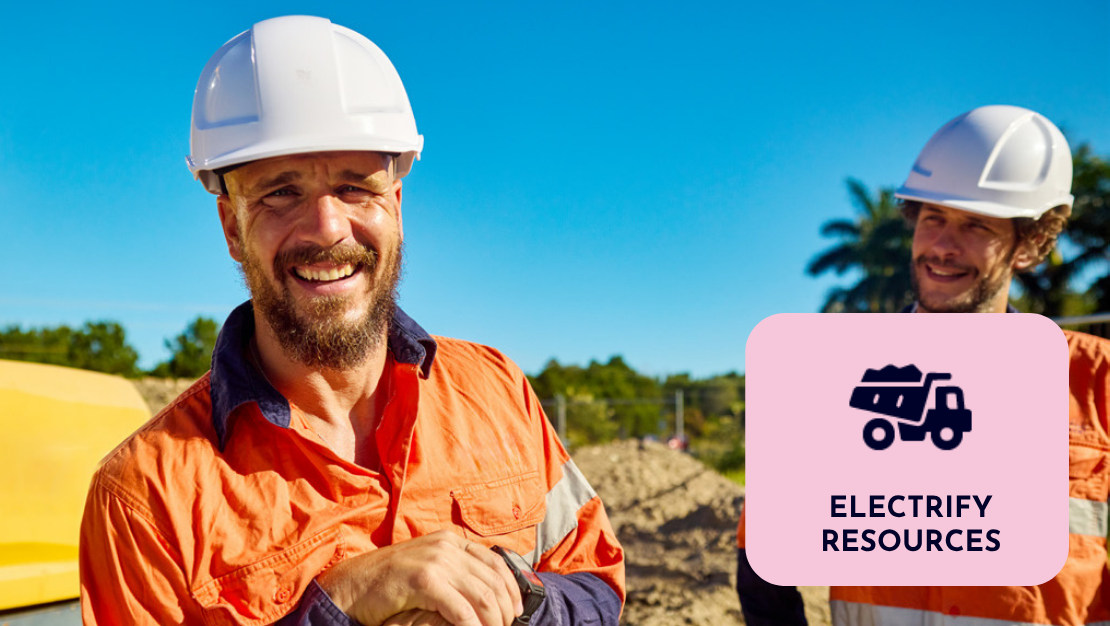 Photo of two people in hard hats and hi vis smiling at camera, with text: Electrify Resources