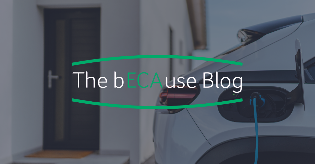 Photo of an electric vehicle charging in front of the door of a house, with text in the foreground stating: "The bECAuse blog"